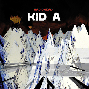 Kid A by Radiohead